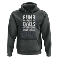Guns Dont Kill People Dads With Pretty Daughters Do Hoodie Funny Girl Dad Gun American Flag