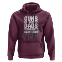 Guns Dont Kill People Dads With Pretty Daughters Do Hoodie Funny Girl Dad Gun American Flag