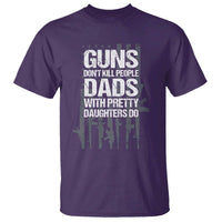 Guns Dont Kill People Dads With Pretty Daughters Do T Shirt Funny Girl Dad Gun American Flag