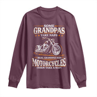 Biker Grandpa Long Sleeve Shirt Some Grandpas Take Naps Real Grandpas Ride Motorcycles