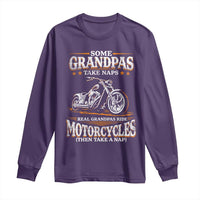 Biker Grandpa Long Sleeve Shirt Some Grandpas Take Naps Real Grandpas Ride Motorcycles