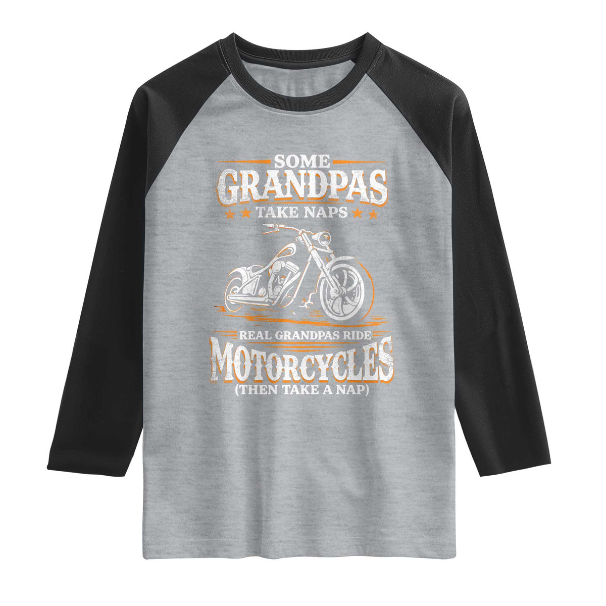 Biker Grandpa Raglan Shirt Some Grandpas Take Naps Real Grandpas Ride Motorcycles