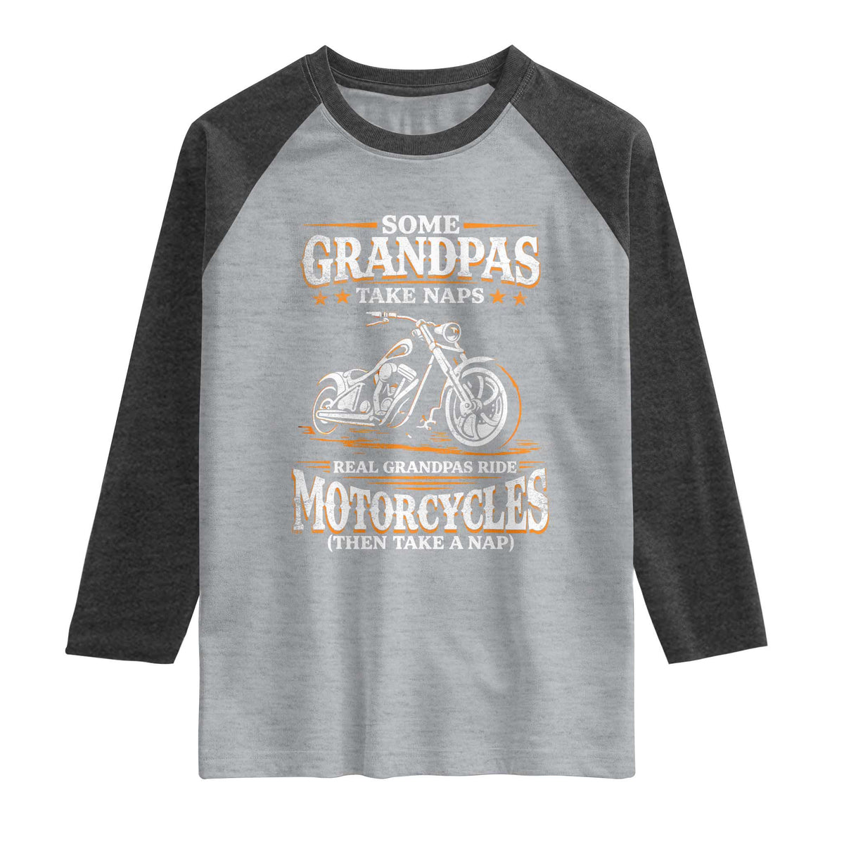 Biker Grandpa Raglan Shirt Some Grandpas Take Naps Real Grandpas Ride Motorcycles