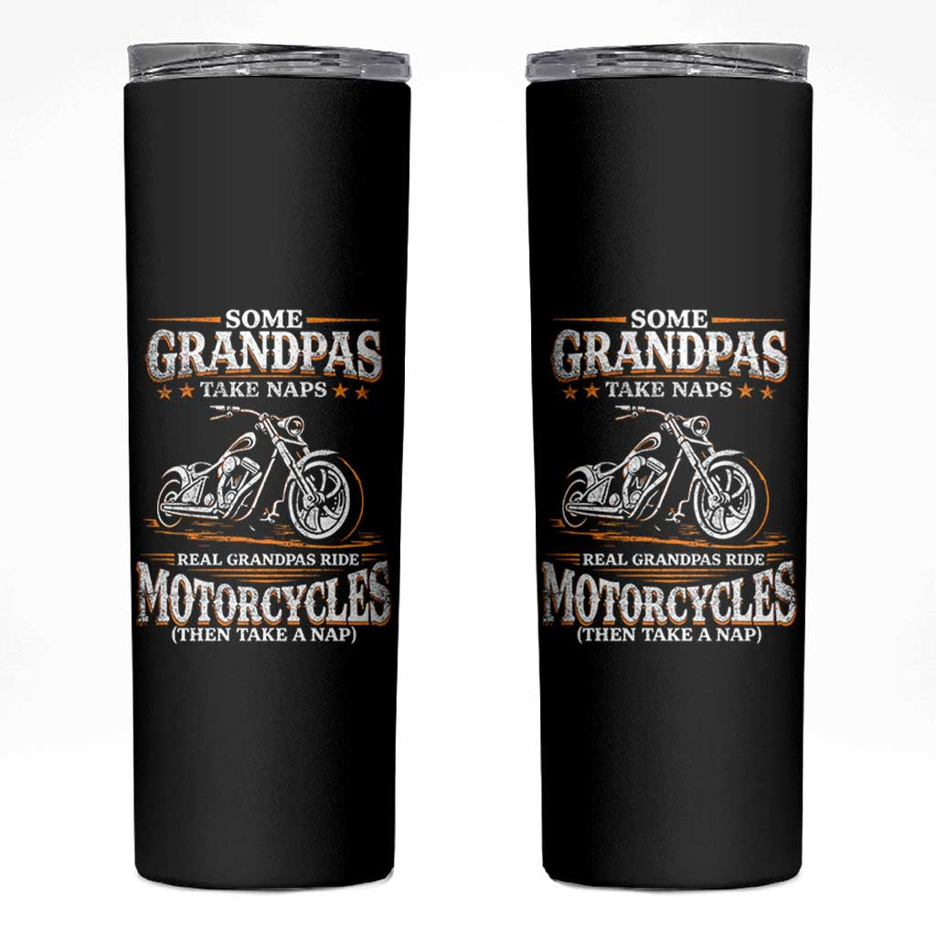 Biker Grandpa Skinny Tumbler Some Grandpas Take Naps Real Grandpas Ride Motorcycles