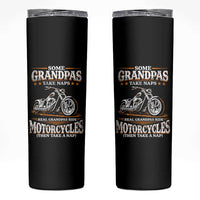 Biker Grandpa Skinny Tumbler Some Grandpas Take Naps Real Grandpas Ride Motorcycles