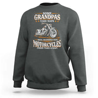 Biker Grandpa Sweatshirt Some Grandpas Take Naps Real Grandpas Ride Motorcycles