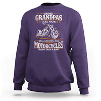 Biker Grandpa Sweatshirt Some Grandpas Take Naps Real Grandpas Ride Motorcycles