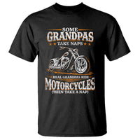 Biker Grandpa T Shirt Some Grandpas Take Naps Real Grandpas Ride Motorcycles