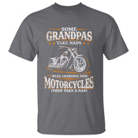 Biker Grandpa T Shirt Some Grandpas Take Naps Real Grandpas Ride Motorcycles