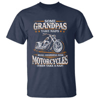 Biker Grandpa T Shirt Some Grandpas Take Naps Real Grandpas Ride Motorcycles