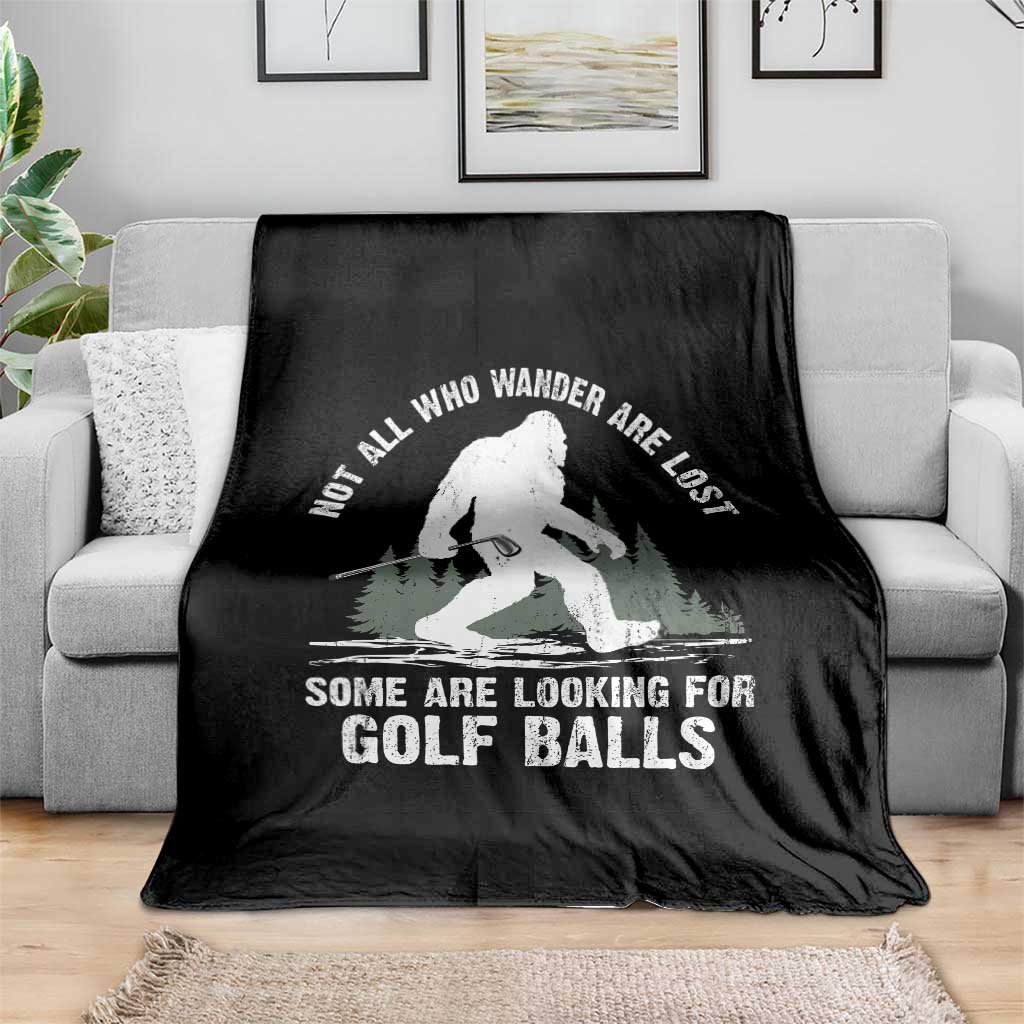 Not All Who Wander Are Lost Bigfoot Looking For Golf Balls Throw Blanket Vintage Golfs Lover Sasquatch Golfing