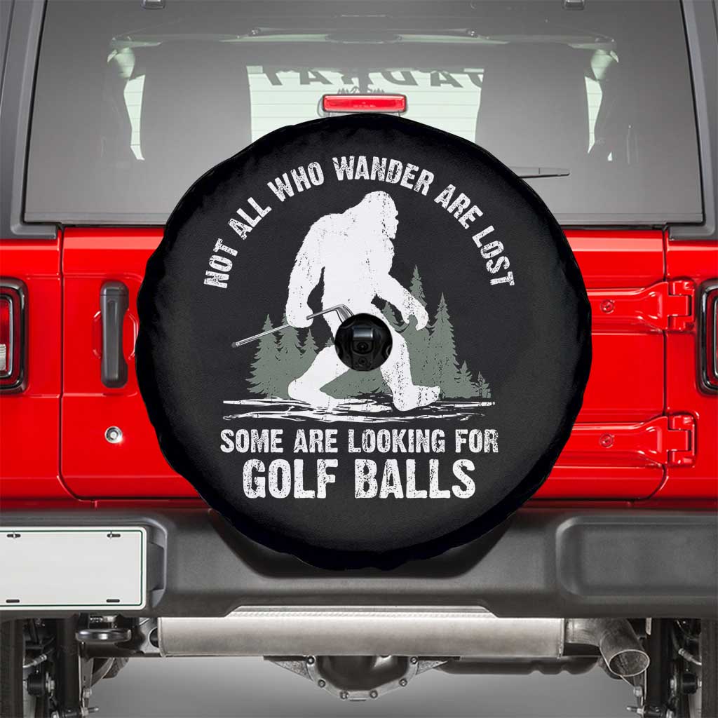 Not All Who Wander Are Lost Bigfoot Looking For Golf Balls Spare Tire Cover Vintage Golfs Lover Sasquatch Golfing