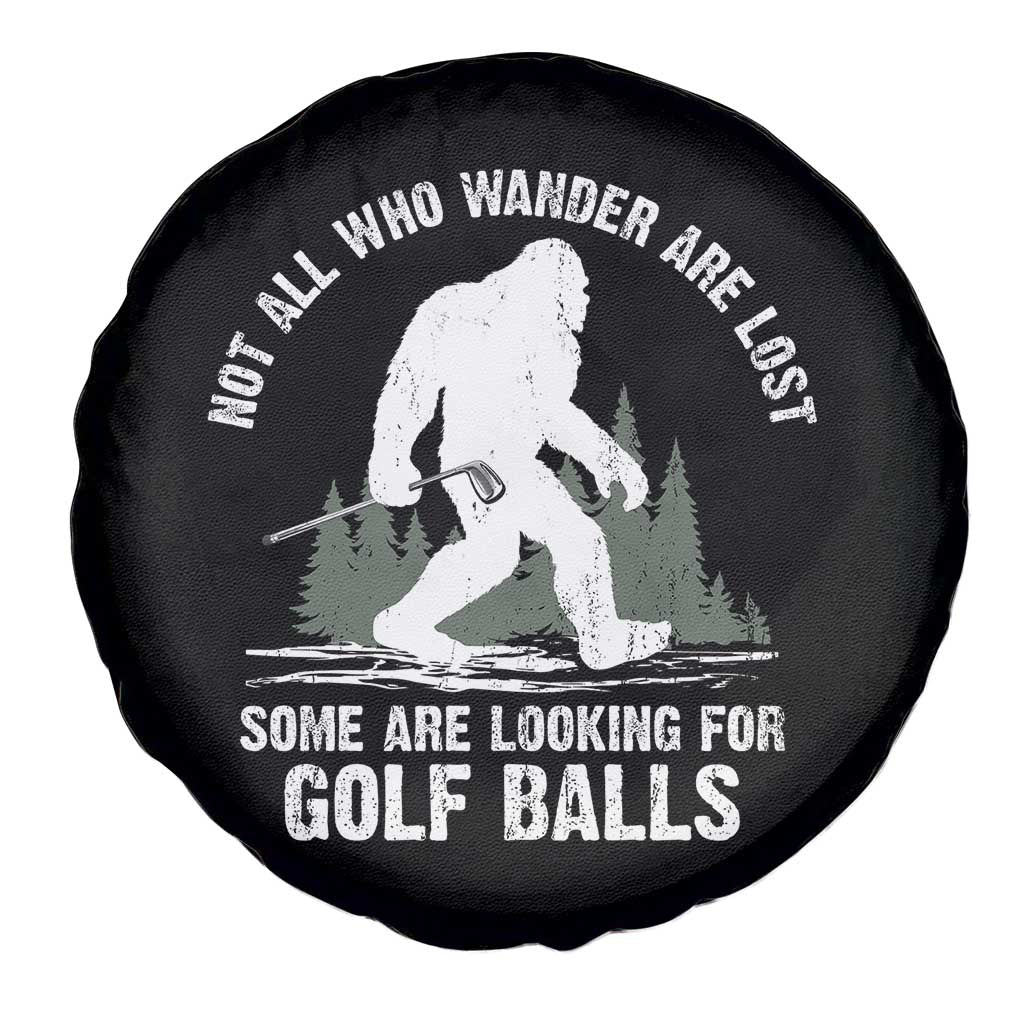 Not All Who Wander Are Lost Bigfoot Looking For Golf Balls Spare Tire Cover Vintage Golfs Lover Sasquatch Golfing