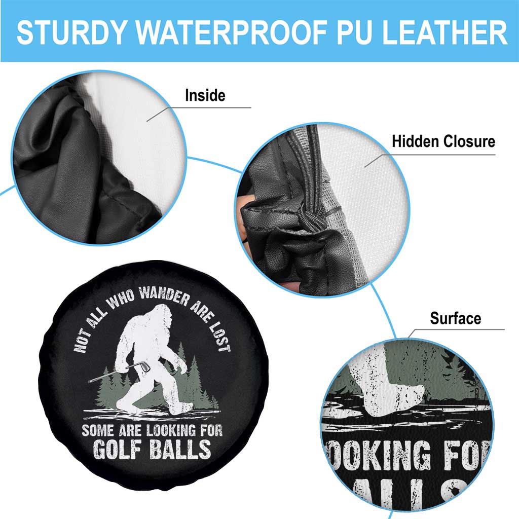Not All Who Wander Are Lost Bigfoot Looking For Golf Balls Spare Tire Cover Vintage Golfs Lover Sasquatch Golfing