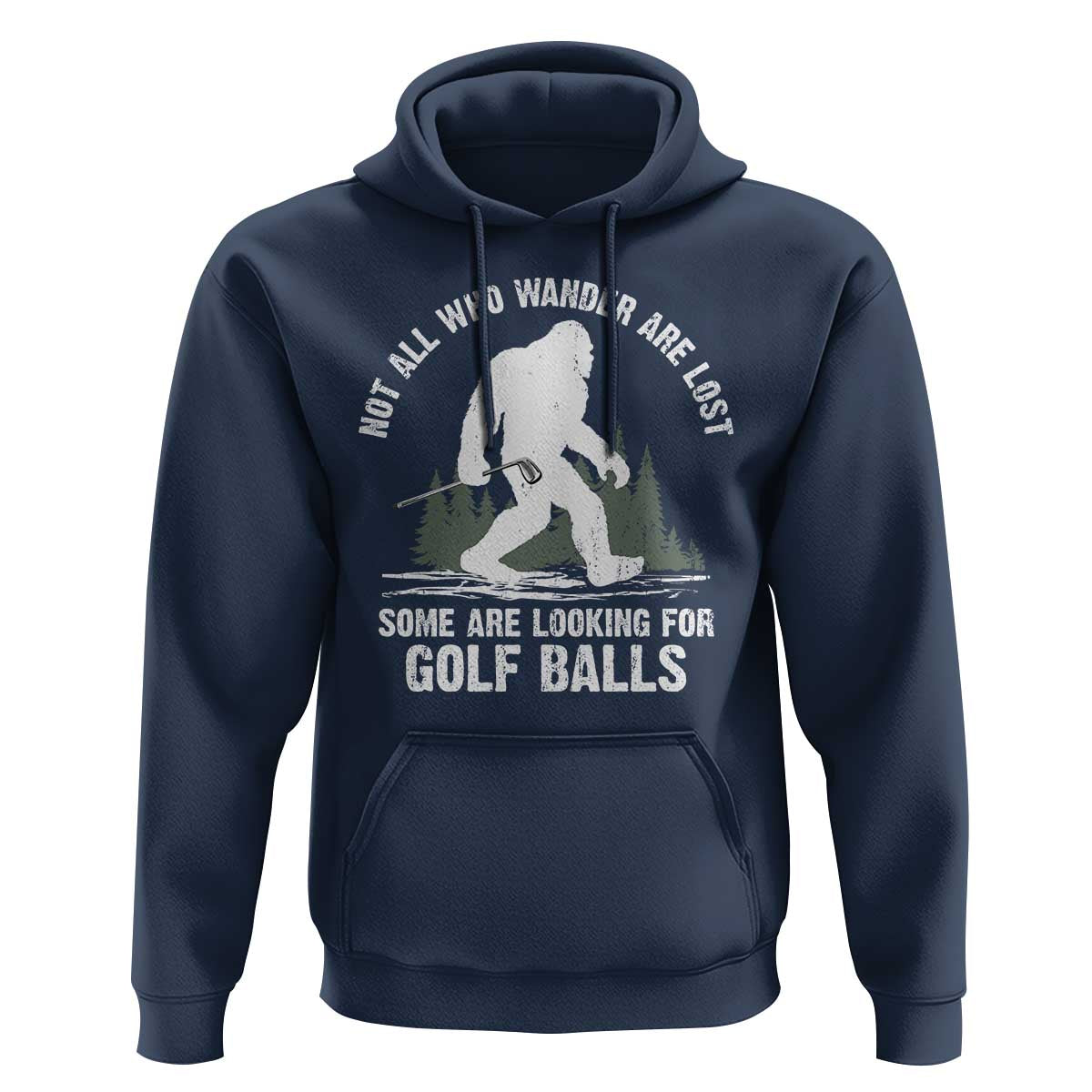Not All Who Wander Are Lost Bigfoot Looking For Golf Balls Hoodie Vintage Golfs Lover Sasquatch Golfing