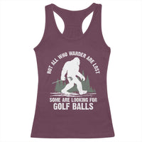 Not All Who Wander Are Lost Bigfoot Looking For Golf Balls Racerback Tank Top Vintage Golfs Lover Sasquatch Golfing