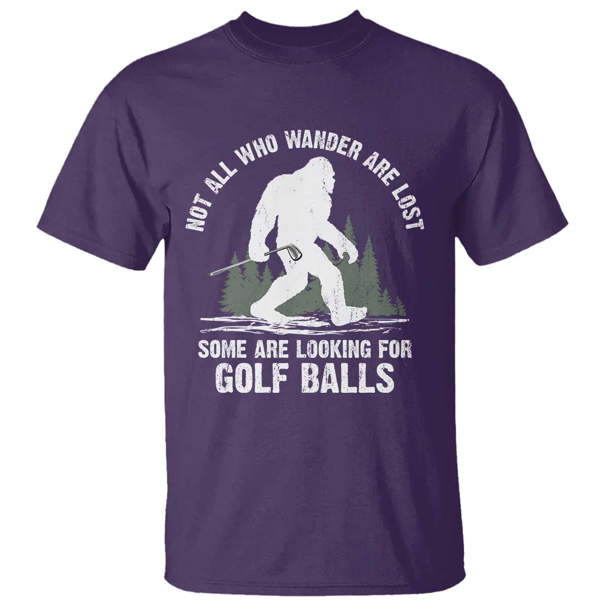 Not All Who Wander Are Lost Bigfoot Looking For Golf Balls T Shirt Vintage Golfs Lover Sasquatch Golfing