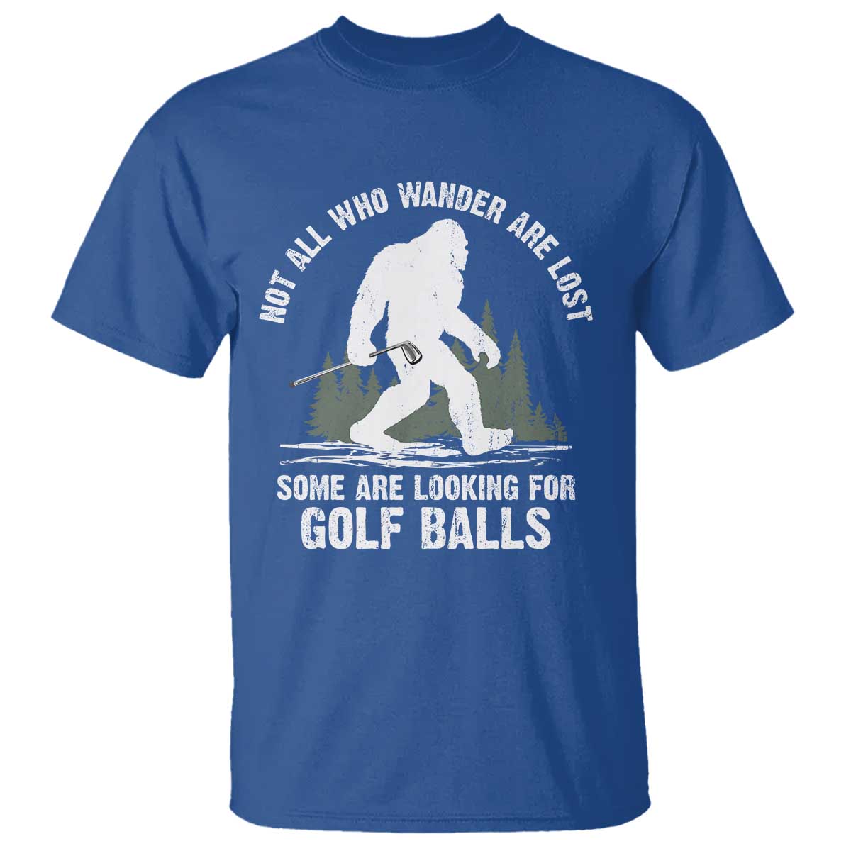 Not All Who Wander Are Lost Bigfoot Looking For Golf Balls T Shirt Vintage Golfs Lover Sasquatch Golfing