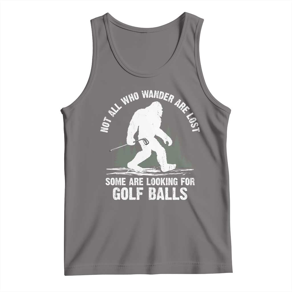 Not All Who Wander Are Lost Bigfoot Looking For Golf Balls Tank Top Vintage Golfs Lover Sasquatch Golfing