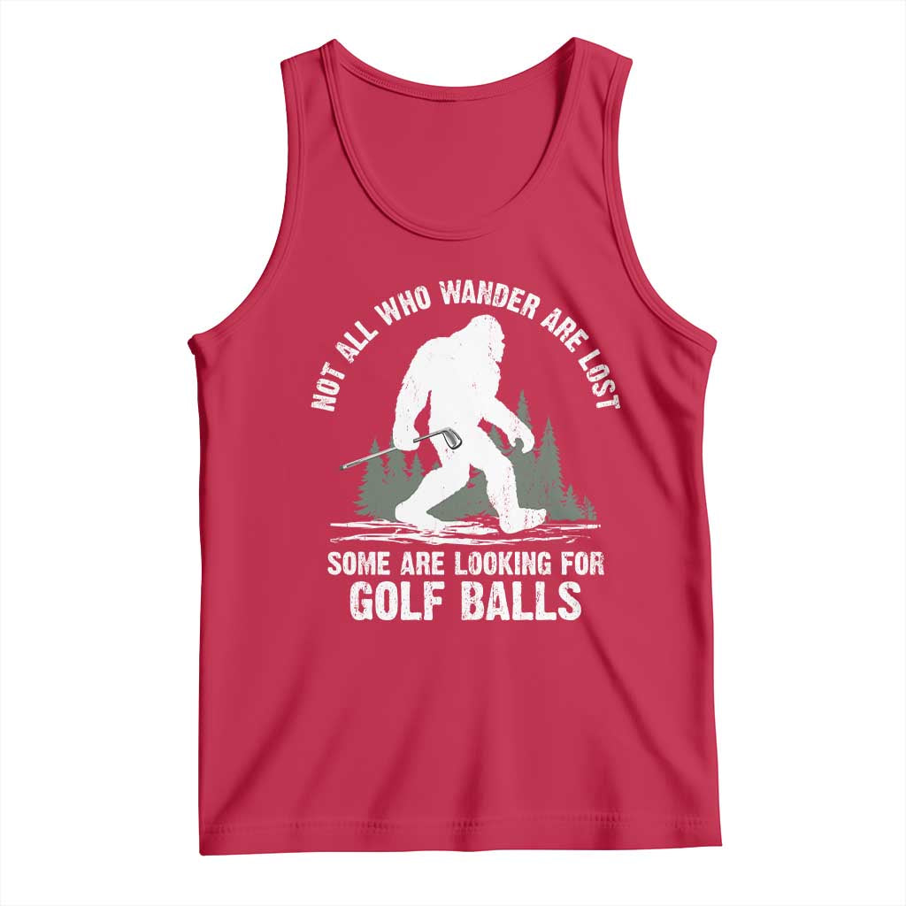 Not All Who Wander Are Lost Bigfoot Looking For Golf Balls Tank Top Vintage Golfs Lover Sasquatch Golfing