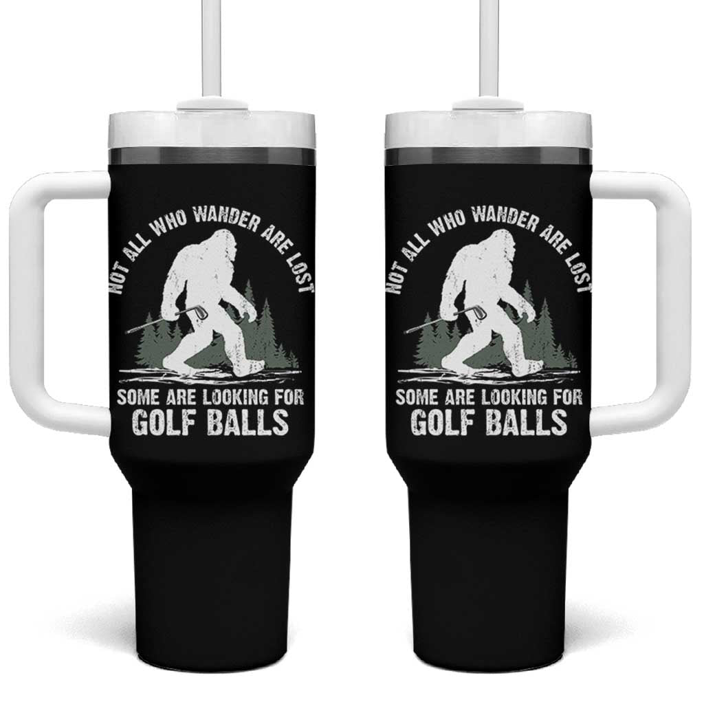 Not All Who Wander Are Lost Bigfoot Looking For Golf Balls Tumbler With Handle Vintage Golfs Lover Sasquatch Golfing