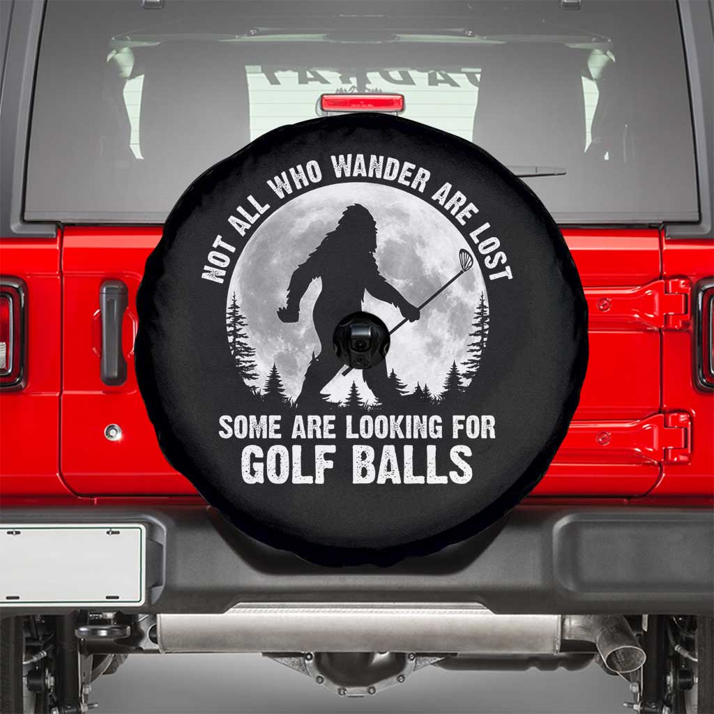 Not All Who Wander Are Lost Bigfoot Looking For Golf Balls Spare Tire Cover Vintage Golfs Lover Sasquatch Golfing Full Moon