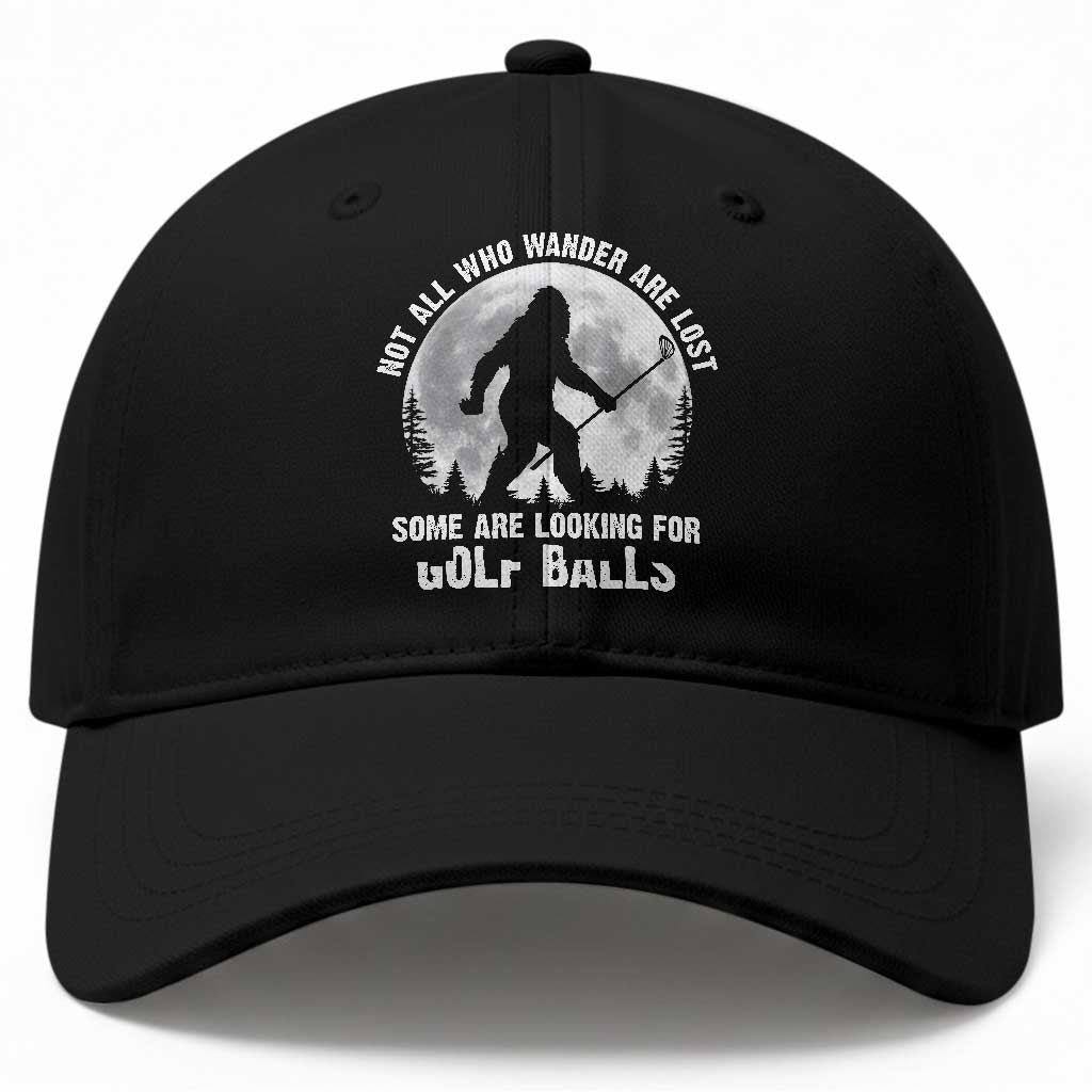 Not All Who Wander Are Lost Bigfoot Looking For Golf Balls Baseball Cap Vintage Golfs Lover Sasquatch Golfing Full Moon