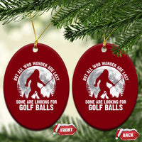 Not All Who Wander Are Lost Bigfoot Looking For Golf Balls Ceramic Ornament Vintage Golfs Lover Sasquatch Golfing Full Moon