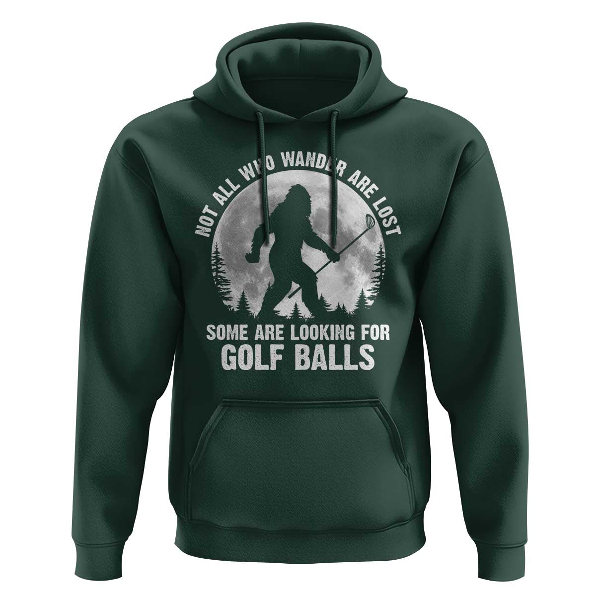 Not All Who Wander Are Lost Bigfoot Looking For Golf Balls Hoodie Vintage Golfs Lover Sasquatch Golfing Full Moon