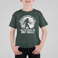 Not All Who Wander Are Lost Bigfoot Looking For Golf Balls T Shirt For Kid Vintage Golfs Lover Sasquatch Golfing Full Moon