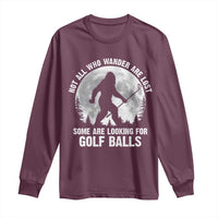 Not All Who Wander Are Lost Bigfoot Looking For Golf Balls Long Sleeve Shirt Vintage Golfs Lover Sasquatch Golfing Full Moon