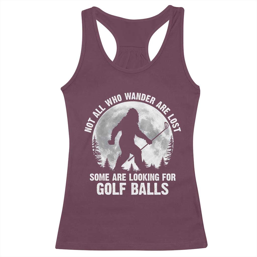 Not All Who Wander Are Lost Bigfoot Looking For Golf Balls Racerback Tank Top Vintage Golfs Lover Sasquatch Golfing Full Moon