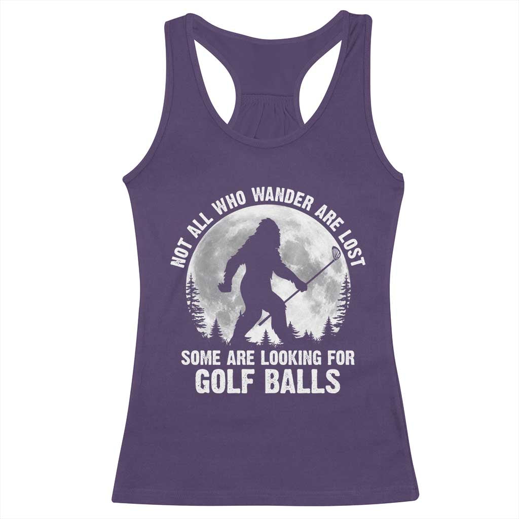 Not All Who Wander Are Lost Bigfoot Looking For Golf Balls Racerback Tank Top Vintage Golfs Lover Sasquatch Golfing Full Moon
