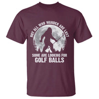 Not All Who Wander Are Lost Bigfoot Looking For Golf Balls T Shirt Vintage Golfs Lover Sasquatch Golfing Full Moon