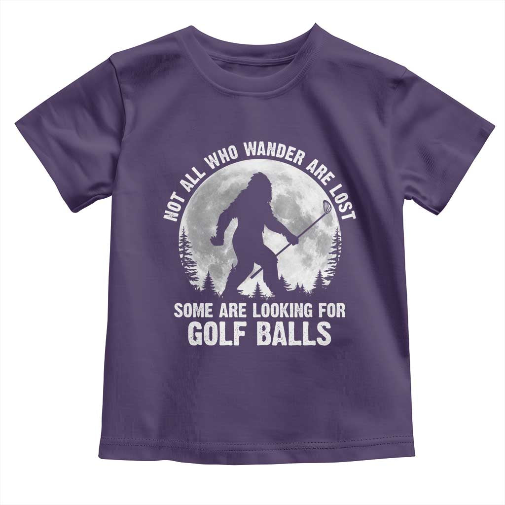 Not All Who Wander Are Lost Bigfoot Looking For Golf Balls Toddler T Shirt Vintage Golfs Lover Sasquatch Golfing Full Moon