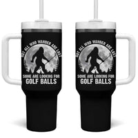 Not All Who Wander Are Lost Bigfoot Looking For Golf Balls Tumbler With Handle Vintage Golfs Lover Sasquatch Golfing Full Moon