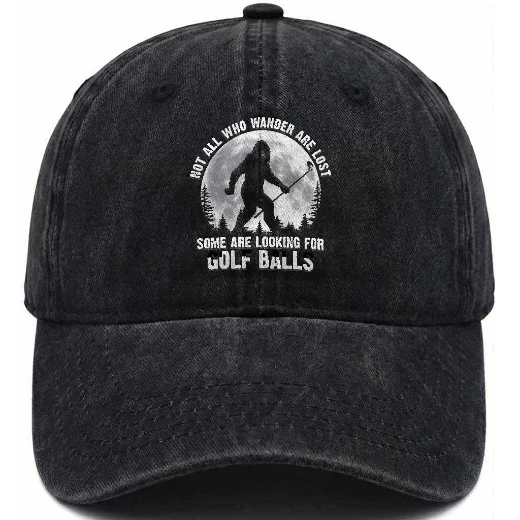 Not All Who Wander Are Lost Bigfoot Looking For Golf Balls Washed Cotton Baseball Cap Vintage Golfs Lover Sasquatch Golfing Full Moon