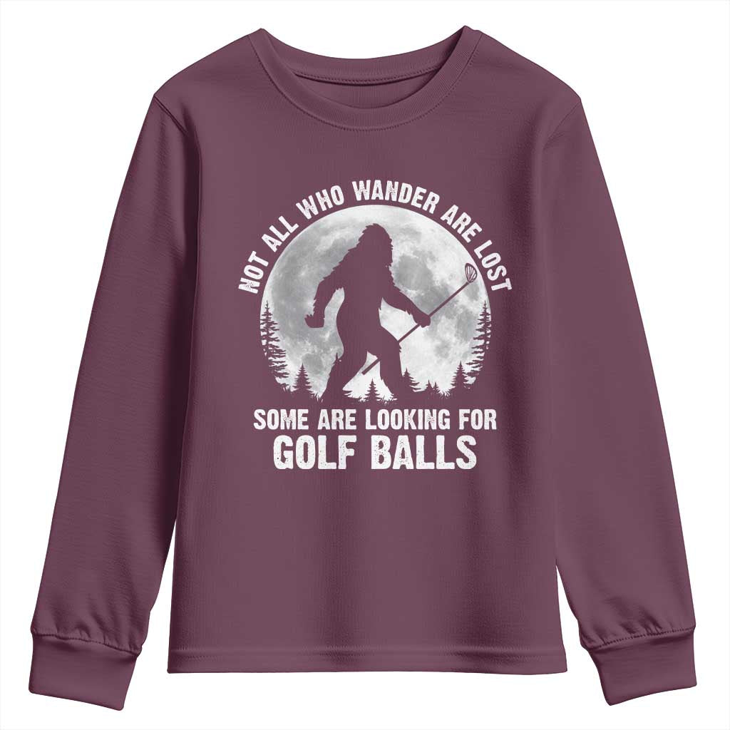 Not All Who Wander Are Lost Bigfoot Looking For Golf Balls Youth Sweatshirt Vintage Golfs Lover Sasquatch Golfing Full Moon