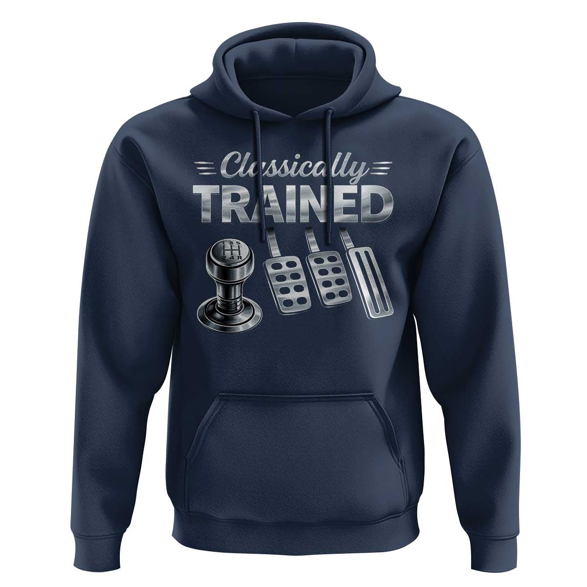 Classically Trained Hoodie Dimmer Manual Transmission Car Humor Pedals Driving