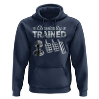 Classically Trained Hoodie Dimmer Manual Transmission Car Humor Pedals Driving