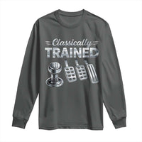 Classically Trained Long Sleeve Shirt Dimmer Manual Transmission Car Humor Pedals Driving