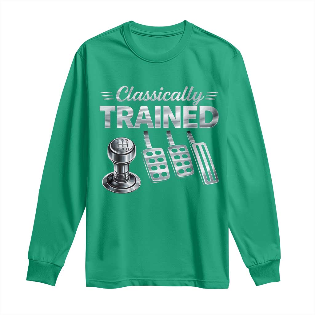 Classically Trained Long Sleeve Shirt Dimmer Manual Transmission Car Humor Pedals Driving