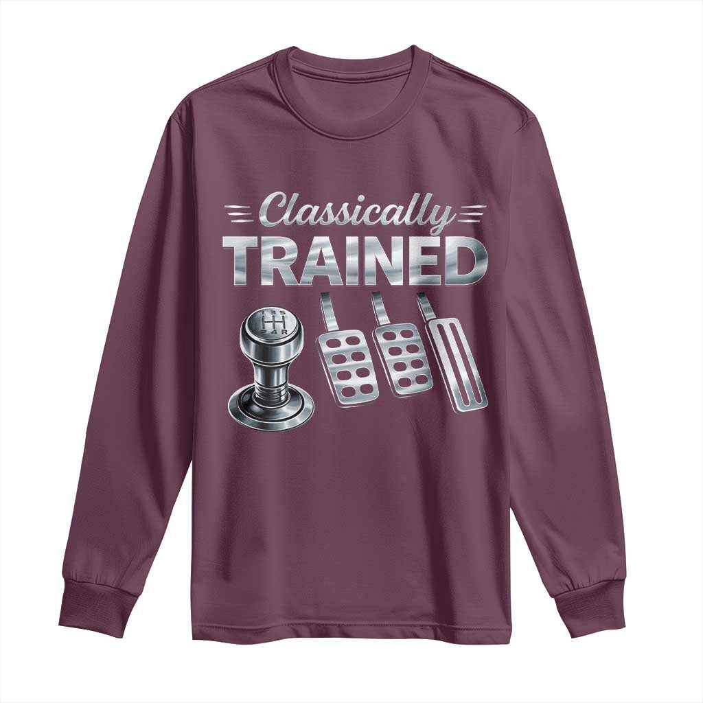 Classically Trained Long Sleeve Shirt Dimmer Manual Transmission Car Humor Pedals Driving