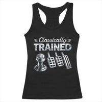 Classically Trained Racerback Tank Top Dimmer Manual Transmission Car Humor Pedals Driving
