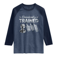 Classically Trained Raglan Shirt Dimmer Manual Transmission Car Humor Pedals Driving