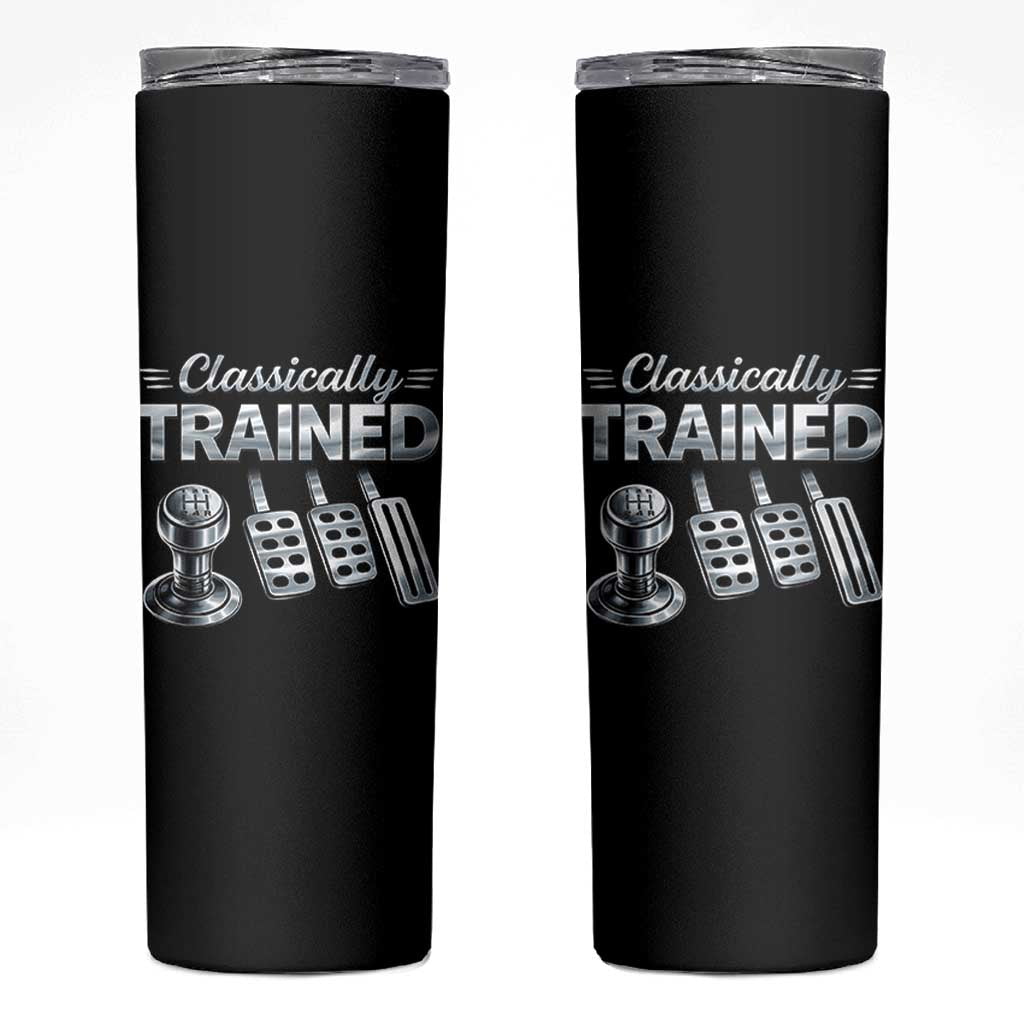 Classically Trained Skinny Tumbler Dimmer Manual Transmission Car Humor Pedals Driving