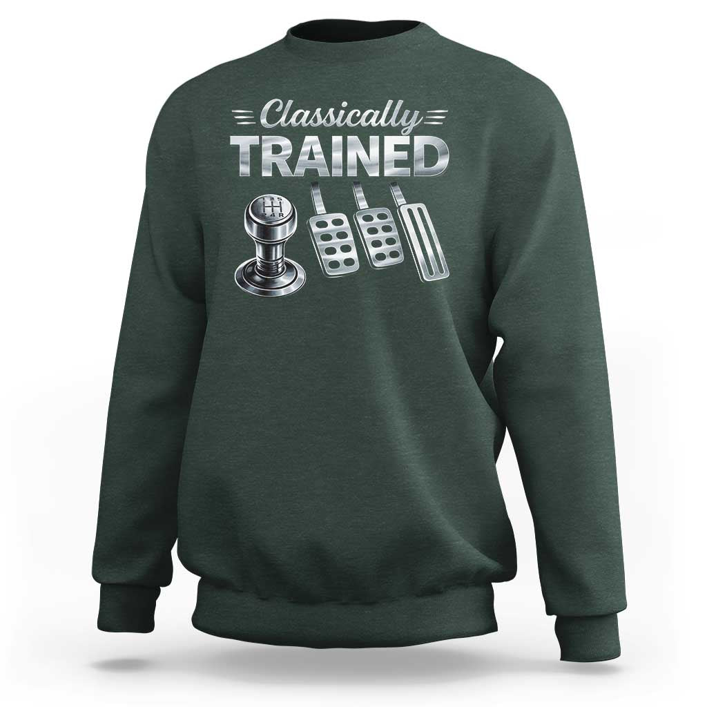Classically Trained Sweatshirt Dimmer Manual Transmission Car Humor Pedals Driving