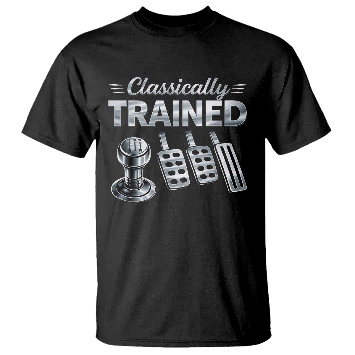 Classically Trained T Shirt Dimmer Manual Transmission Car Humor Pedals Driving