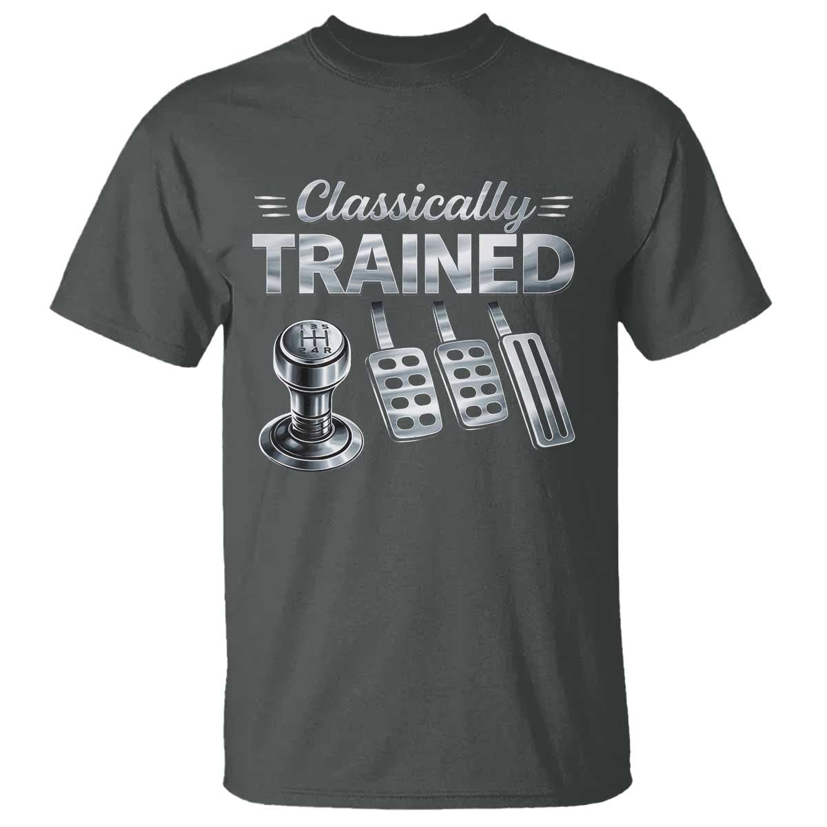 Classically Trained T Shirt Dimmer Manual Transmission Car Humor Pedals Driving