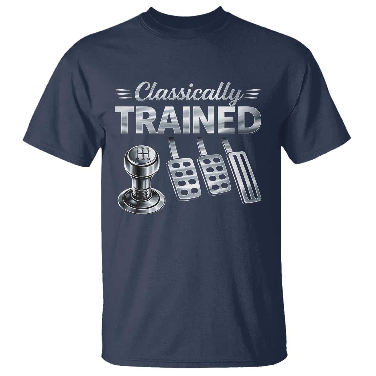 Classically Trained T Shirt Dimmer Manual Transmission Car Humor Pedals Driving